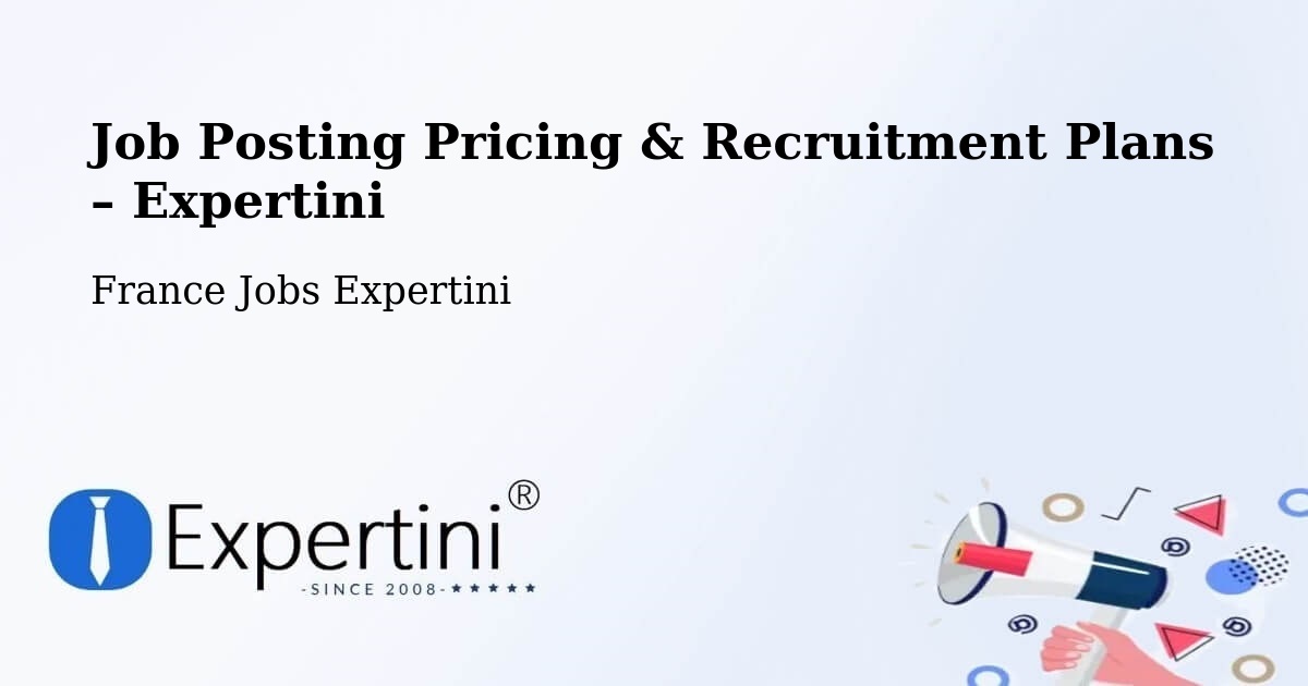 Job Posting Pricing & Recruitment Plans – Compreignac - Compreignac, France Jobs Expertini