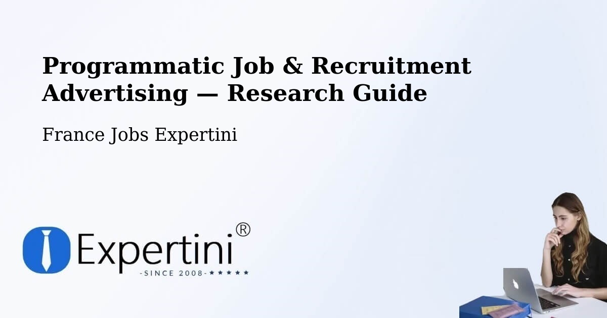 Programmatic Job & Recruitment Advertising — Research Guide – Compreignac